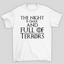 Camiseta Básica Unissex The Night Is Dark Game Of Thrones