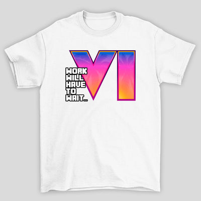 Camiseta Básica Unissex GTA Work Will Have To Wait