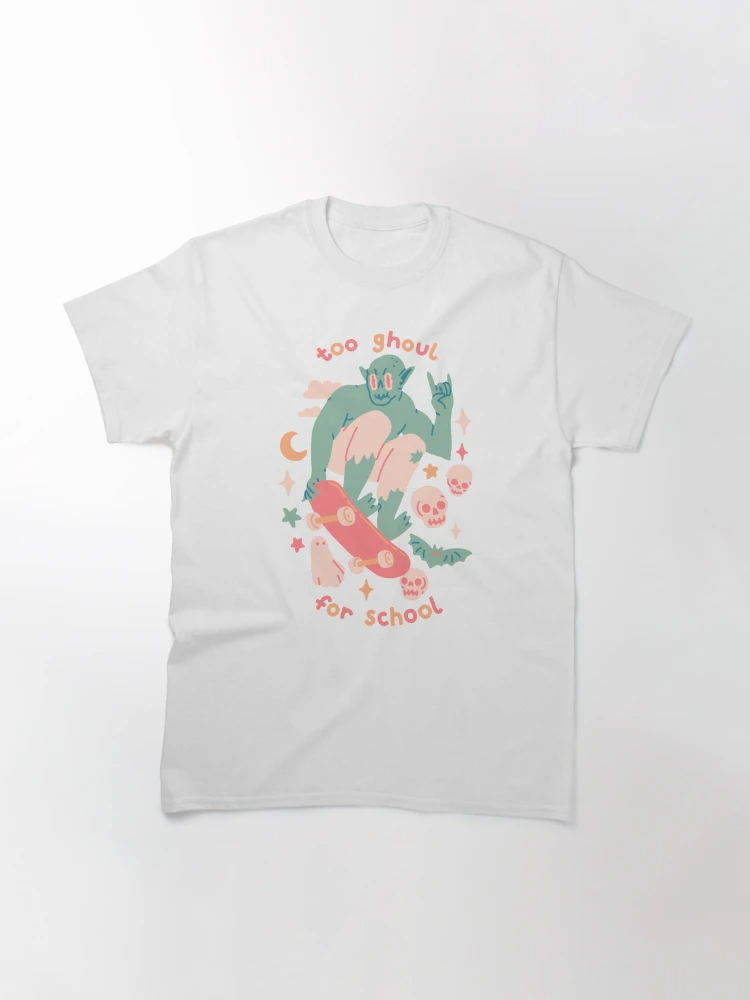 Camiseta Básica Unissex Too Ghoul For School