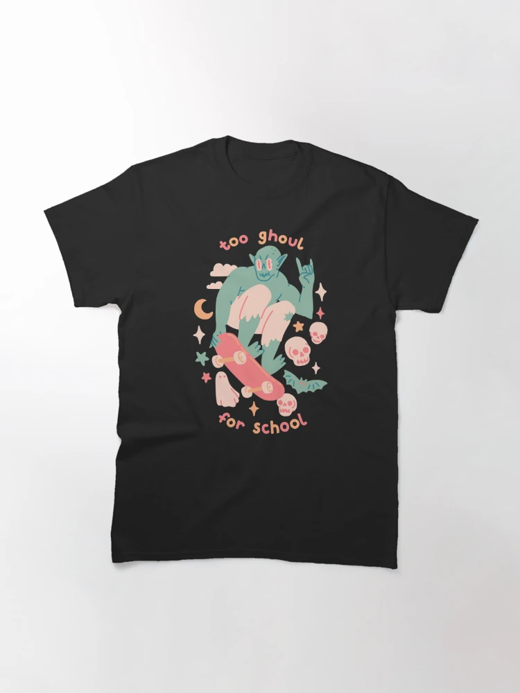 Camiseta Básica Unissex Too Ghoul For School